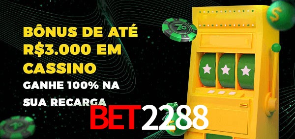 bet2288 melhor bônus de depósito